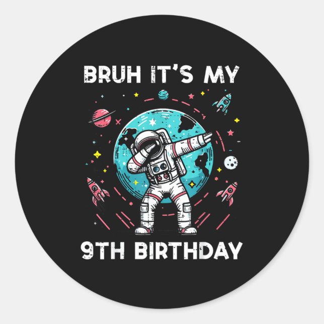Bruh My 9th Birthday Astronaut Dab 9 Bday Boys Gir Classic Round Sticker (Front)