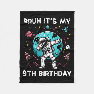 Bruh My 9th Birthday Astronaut Dab 9 Bday Boys Gir Fleece Blanket