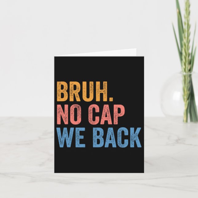 Bruh No Cap We Back Gen Z Funny Back To School  Card (Front)