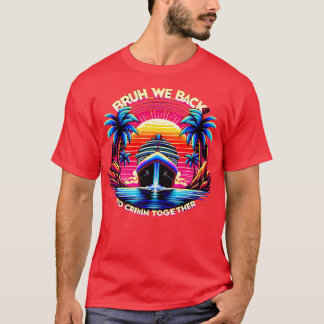 Bruh NOUS Retour À Cruisin Ensemble TShirt 1