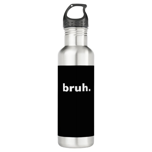 bruh one word minimalism design  710 ml water bottle (Front)