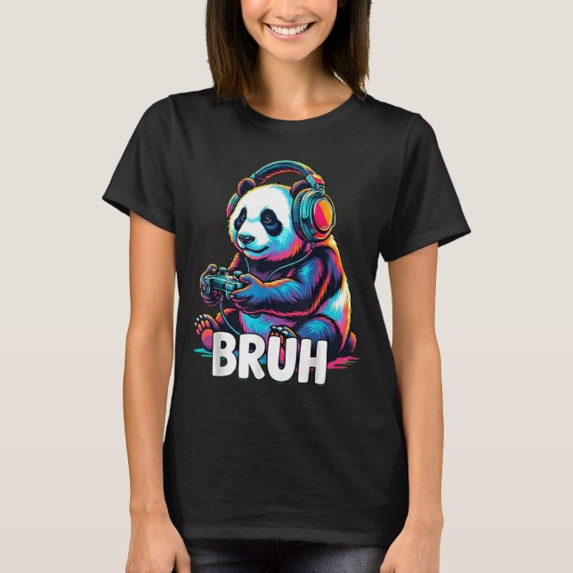 Bruh Panda Gamer With Headphones Controller  T-Shirt (Front)
