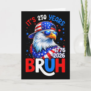 Bruh Patriotic Eagle Flag 250 Years 1776-2026 4th Card
