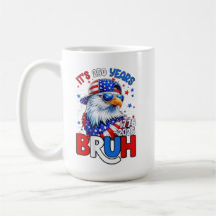 Bruh Patriotic Eagle Flag 250 Years 1776-2026 4th  Coffee Mug