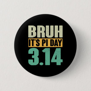 Bruh Pi Day 3.14 Pi Number Math Teacher Funny Pi D 2 Inch Round Button