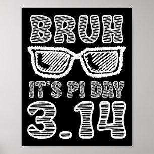 Bruh Pi Day 3.14 Pi Symbol Funny Pi Day Teachers M Poster