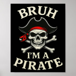 Bruh Pirate Lazy Skull Bandana Costume Pretend I'm Poster