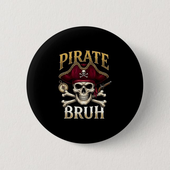 Bruh pirate skull crossbones halloween for men 2 inch round button (Front)