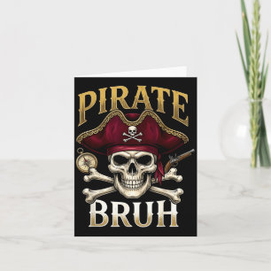 Bruh pirate skull crossbones halloween for men card