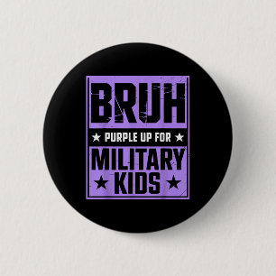 Bruh Purple Up For Military Kids Military Child Mo 2 Inch Round Button