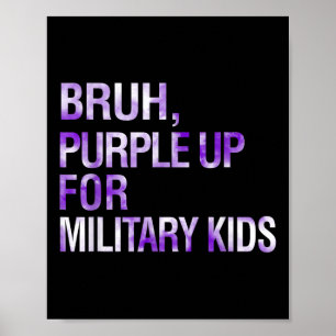 Bruh Purple Up For Military Kids Month Military Ch Poster