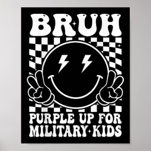 Bruh Purple Up For Military Kids Month Military Ch Poster
