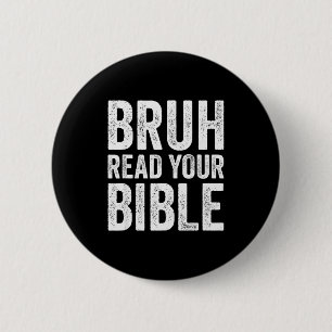Bruh Read Your Bible Funny Christian Humor Faith R 2 Inch Round Button