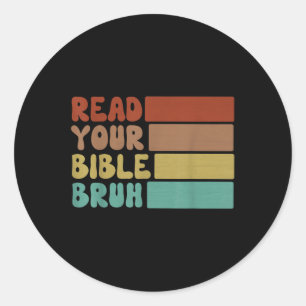Bruh Read Your Bible Retro Christian Church Camp F Classic Round Sticker