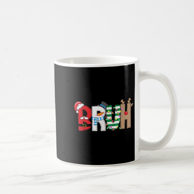 Bruh Santa Snowman Elf Reindeer Merry Christmas Xm Coffee Mug (Right)