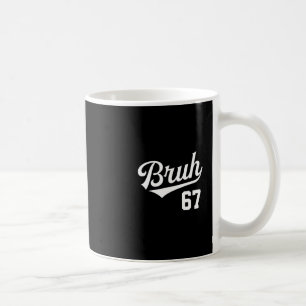 Bruh Sell Style Number 67 Sports Bro Slang Meme Br Coffee Mug