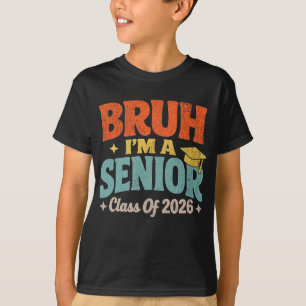 Bruh Senior 2026 Class of 2026 Graduation Funny T-Shirt