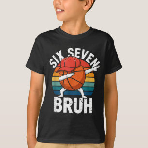 Bruh Seven 6 Basketball Six Number Dabbing 7 67 Fu T-Shirt