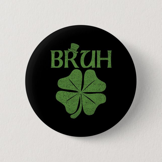 Bruh Shamrock Clover St. Patrick's Day Men Boy Kid 2 Inch Round Button (Front)