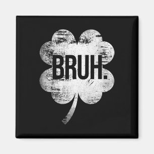 Bruh Shamrock Funny St Patricks Day Men Women Boys Magnet
