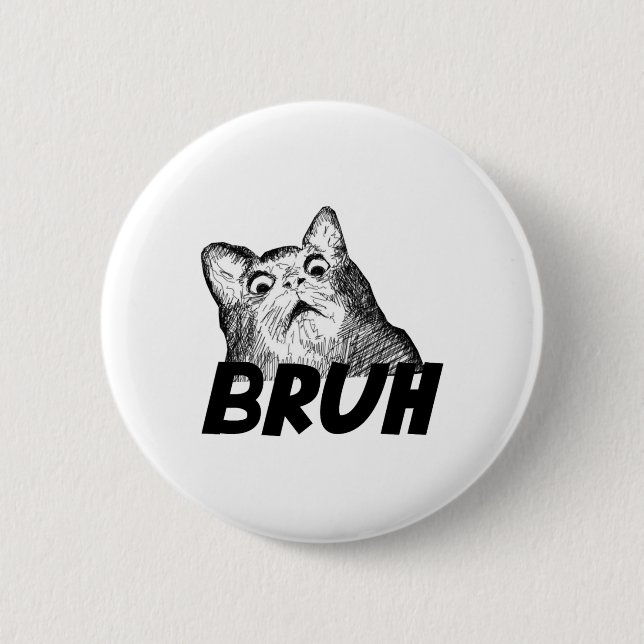 Bruh Shocked Gasp Cat Funny  2 Inch Round Button (Front)