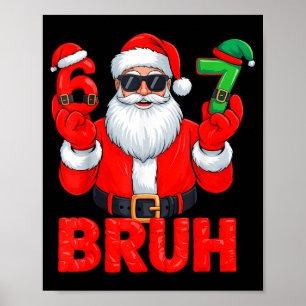 Bruh Six Seven 67 Meme 6 7 Elf Santa Christmas Poster