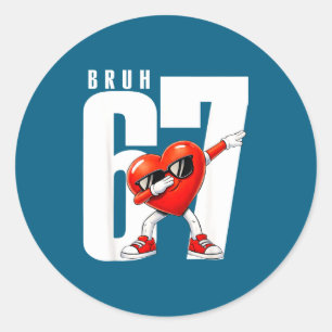 Bruh six seven 67 meme cool valentine's day teens classic round sticker