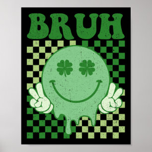 Bruh Smile Face Groovy St. Patrick's Day Men Boy K Poster