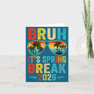 Bruh spring break 2026 funny teen college spring card
