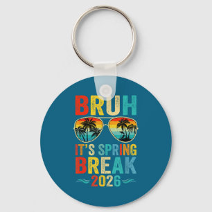 Bruh spring break 2026 funny teen college spring keychain