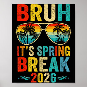 Bruh spring break 2026 funny teen college spring poster