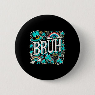 Bruh St Patricks Day Boys St Pats Bruh Meme 1  2 Inch Round Button
