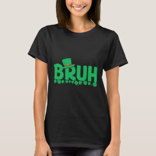 Bruh St Patricks Day Boys St Pats Bruh Meme  T-Shirt