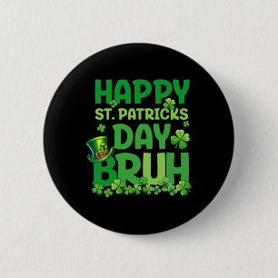 Bruh St Patricks Day Teens Boys Kids Saint Patrick 2 Inch Round Button