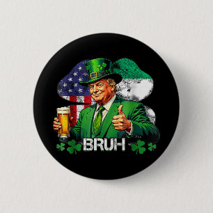 Bruh St. Patricks Day Trump Irish American Celebra 2 Inch Round Button