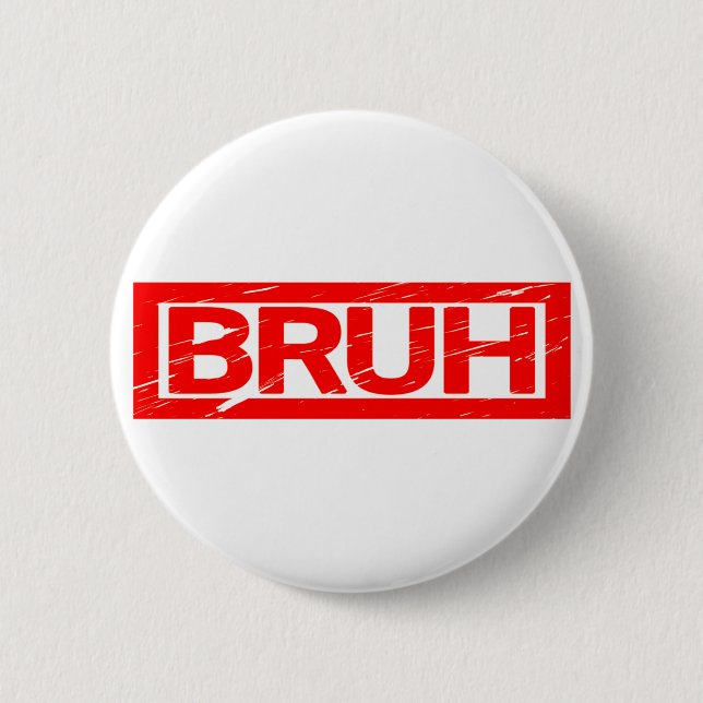Bruh Stamp 2 Inch Round Button (Front)