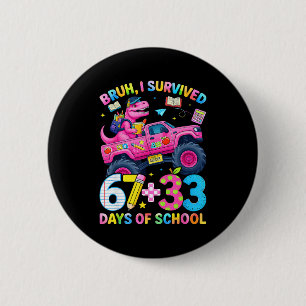 Bruh survived 67 33 days of school boy kids 100th 2 inch round button