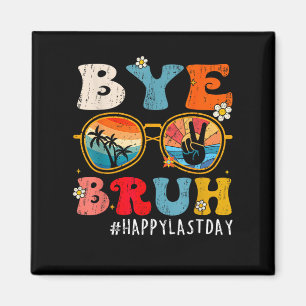 Bruh Teacher Happy Last Day Of School Hello Summer Magnet