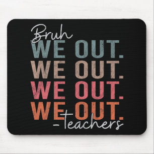 Bruh Teacher Happy Last Day Of School Hello Summer Mouse Pad