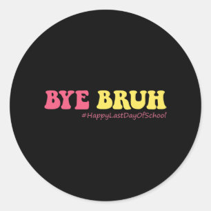 Bruh Teachers Groovy Happy Last Day Of School Summ Classic Round Sticker