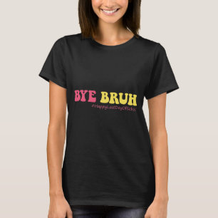 Bruh Teachers Groovy Happy Last Day Of School Summ T-Shirt