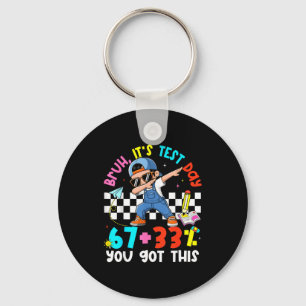 Bruh test day 67 + 33% percent got this boy girl keychain