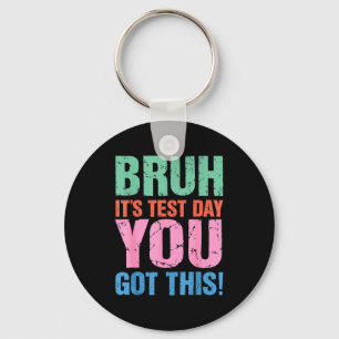 Bruh test day got this for teacher student men keychain
