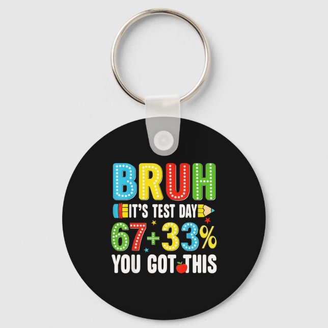 Bruh test testing day got this 67 meme teacher kid keychain (Front)