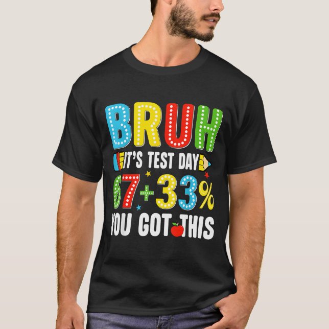 Bruh test testing day got this 67 meme teacher kid T-Shirt (Front)
