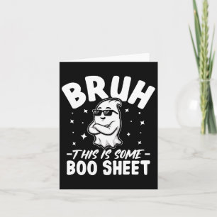 Bruh This Is Some Boo Sheet Funny Halloween Costum Card