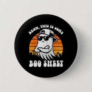 Bruh This Is Some Boo Sheet Funny Halloween Ghost 2 Inch Round Button