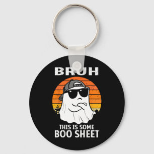 Bruh This Is Some Boo Sheet Ghost Halloween Men  Keychain