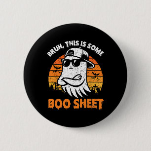 Bruh This Is Some Boo Sheet Ghost Halloween Men Wo 2 Inch Round Button