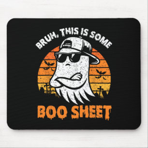 Bruh This Is Some Boo Sheet Ghost Halloween Men Wo Mouse Pad